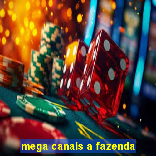 mega canais a fazenda